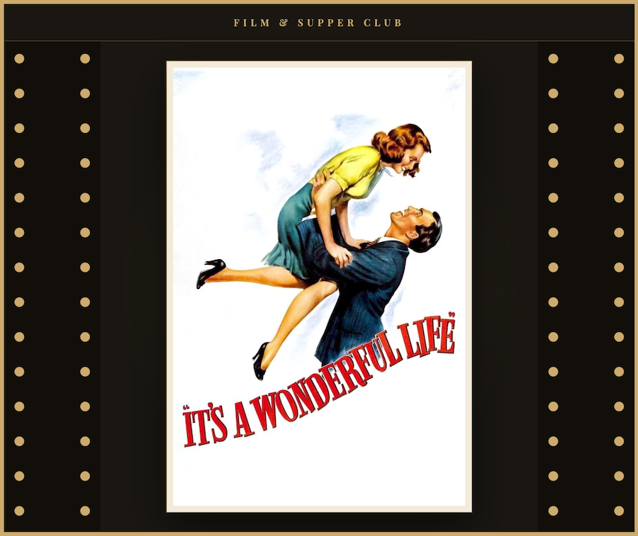 Film & Supper Club: It's a Wonderful Life